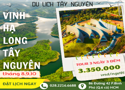 TOUR TÀ ĐÙNG - BUÔN MÊ - VỊNH HẠ LONG CỦA TÂY NGUYÊN - XE LIMOUSINE ĐỜI MỚI CAO CẤP